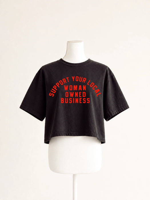 Support Your Local Woman Owned Business Crop Boxy Tee