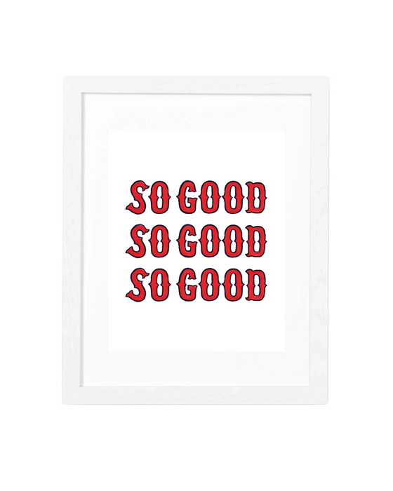 Boston Red Sox  "So Good" Art Print